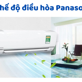 Các chế độ chuẩn của điều hòa Panasonic: Lợi ích, cách chỉnh