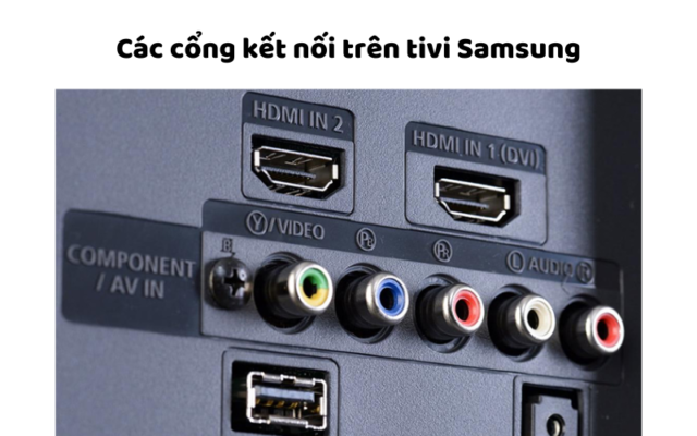 Các Cổng Kết Nối Trên Tivi Samsung