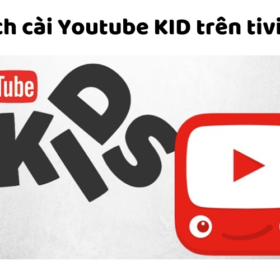 Cách tải và cài đặt Youtube Kids trên tivi LG