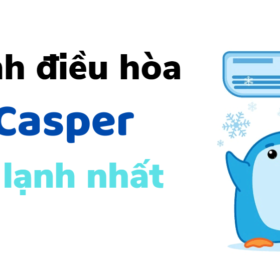 Cách chỉnh điều hòa Casper cho mát: dòng 1,2 chiều