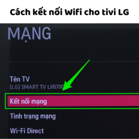 Kết nối Wifi cho tivi LG, cài đặt mạng LAN có dây: Đời mới, cũ