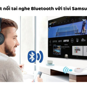 Cách kết nối tai nghe Airpod Bluetooth với tivi Samsung