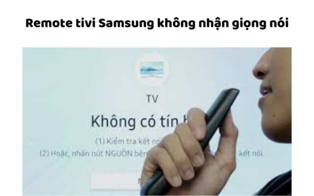 Remote Tivi Samsung Không Nhận Giọng Nói