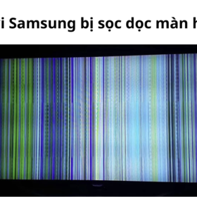 Tivi Samsung bị sọc kẻ ngang/dọc màn hình: Cách sửa lỗi