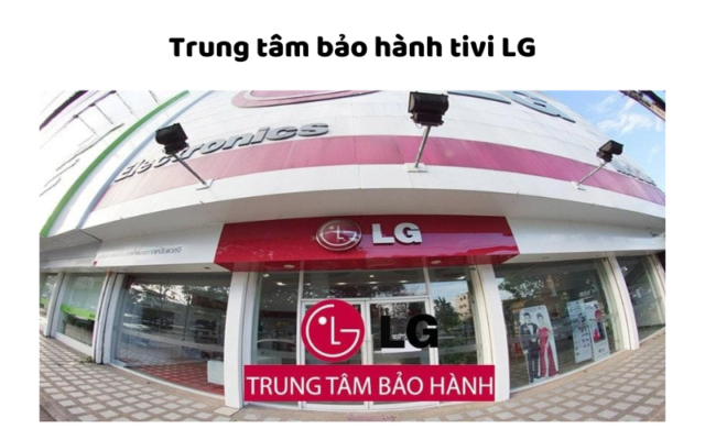 Trung Tâm Bảo Hành Tivi LG
