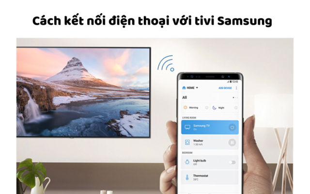 Cách Kết Nối điện Thoại Với Tivi Samsung  