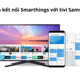 Cách kết nối ứng dụng SmartThings với tivi Samsung để dùng
