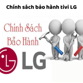 Thời gian và chính sách bảo hành tivi LG | Chế độ mới