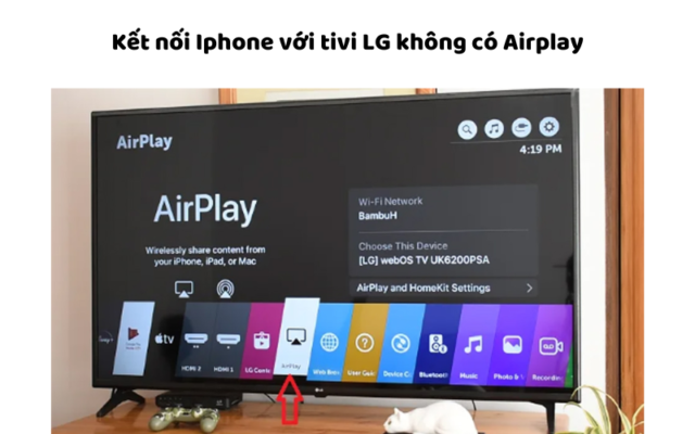Kết Nối Iphone Với Tivi Lg Không Có Airplay