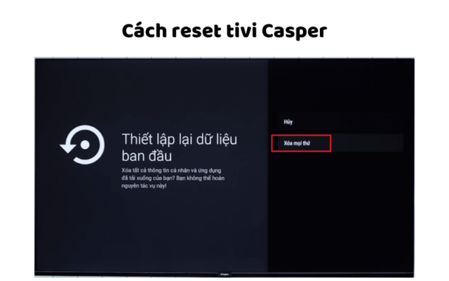 Cách reset, khôi phục cài đặt gốc tivi Casper