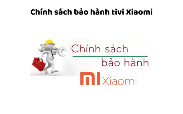 Chính Sách Bảo Hành Tivi Xiaomi