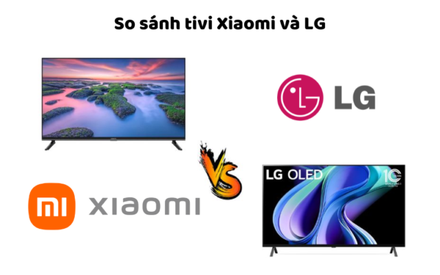 So Sánh Tivi Xiaomi Và LG