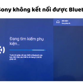 Tại sao tivi Sony không kết nối được Bluetooth | Cách sửa