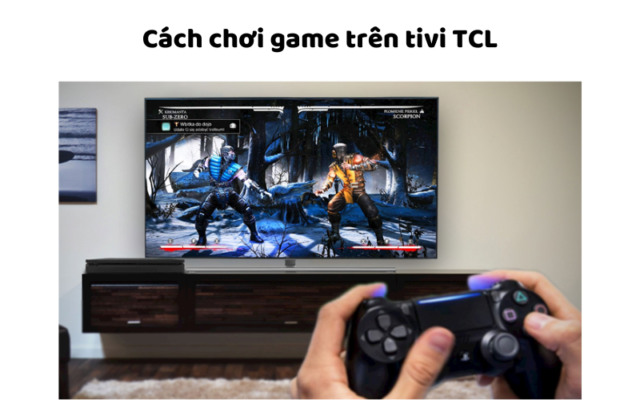 Cách Chơi Game Trên Tivi Tcl