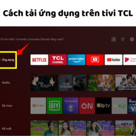 Cách tải, cài đặt, xóa ứng dụng trên tivi TCL | Zalo, Facebook
