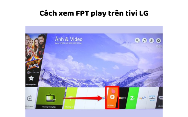 Cách tải, cài đặt, kết nối FPT Play trên tivi LG để xem