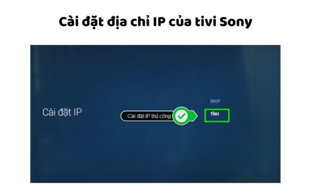 Cài đặt địa Chỉ Ip Của Tivi Sony