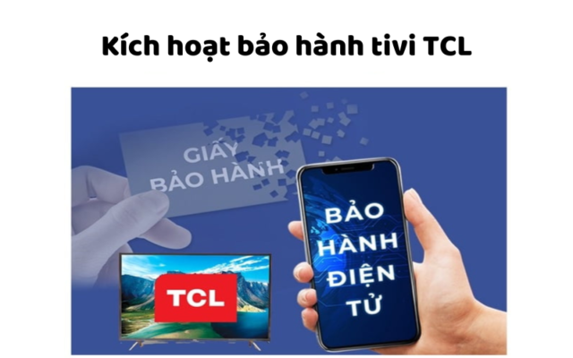 Kích Hoạt Bảo Hành Tivi Tcl