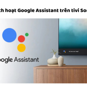 Cài đặt, kích hoạt trợ lý Google Assistant trên tivi Sony