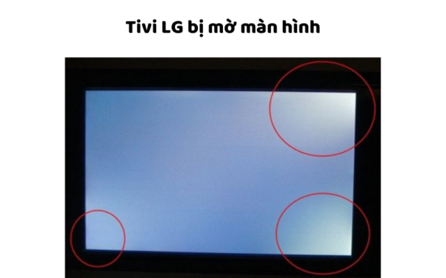 Tivi Lg Bị Mờ Màn Hình