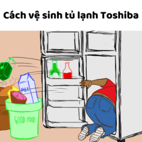 Cách vệ sinh tủ lạnh Toshiba: khay kệ, gioăng cửa, hộp trữ đá