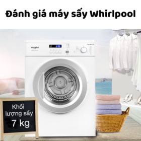 Đánh giá máy sấy Whirlpool xài có tốt không? Của nước nào?