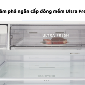 Tìm hiểu ngăn cấp đông mềm Ultra Fresh trên tủ lạnh Toshiba