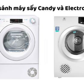So sánh máy sấy Candy và Electrolux: Mua loại nào tốt hơn?