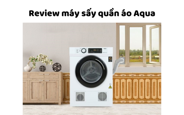 Review Máy Sấy Quần áo Aqua